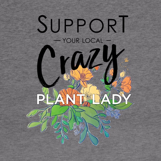 Support your local Crazy plant lady by HiPolly